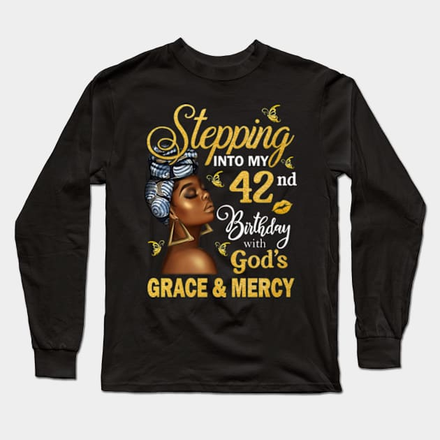 Stepping Into My 42nd Birthday With God's Grace & Mercy Bday Long Sleeve T-Shirt by MaxACarter